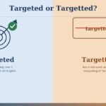 Targetted or Targeted - Quick Answer