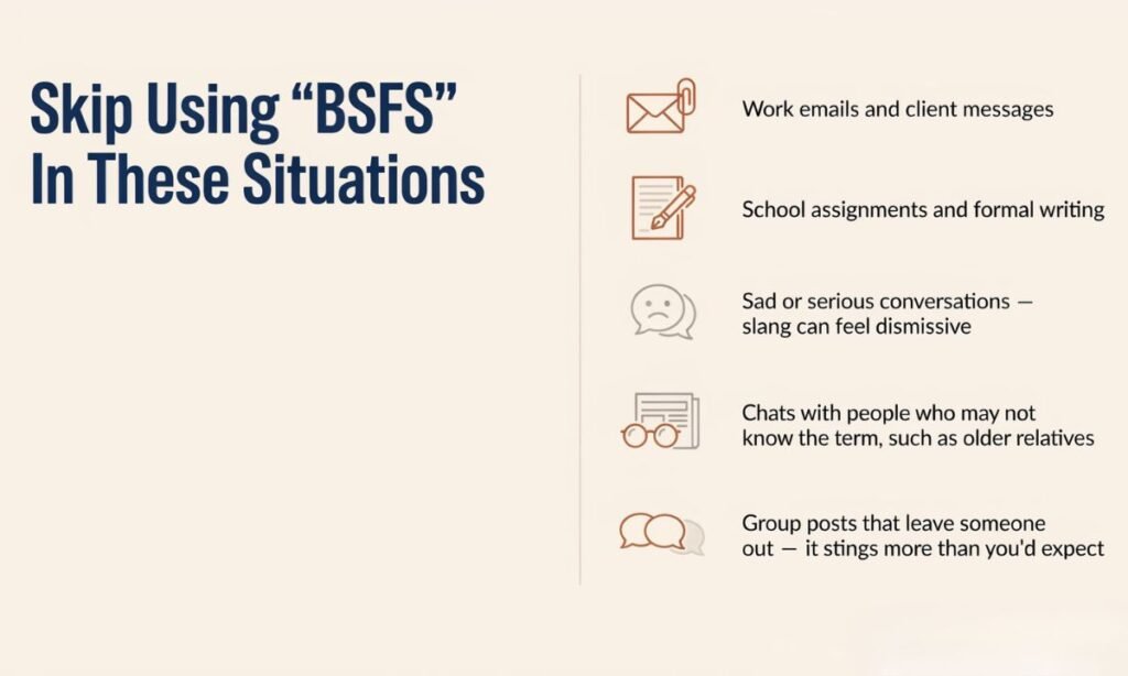 Skip Using "BSFS" in These Situations