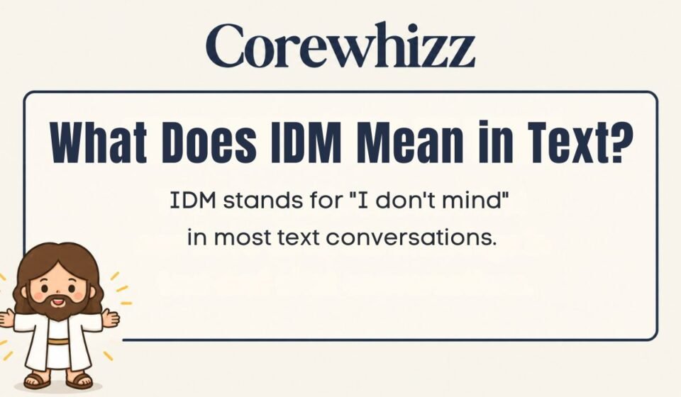 What Does IDM Mean in Text